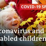 Disabled children in the coronavirus pandemic | COVID-19 Special
