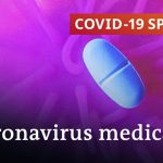 Coronavirus medication: What works, what doesn't | COVID-19 Special