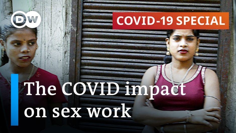 How are sex workers coping with the coronavirus pandemic? | COVID-19 Special