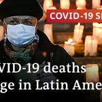 A quarter of global COVID-19 deaths have been in Latin America | COVID-19 Special