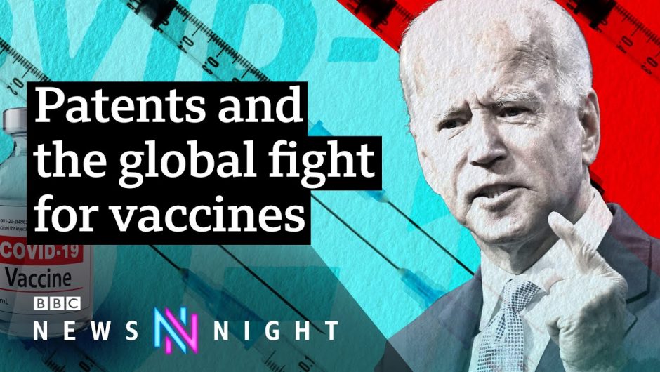 Coronavirus: US supports lifting Covid-19 vaccine patents – BBC Newsnight