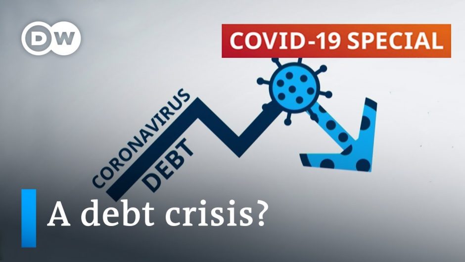 Will we have a debt crisis following the coronavirus crisis? | COVID-19 Update