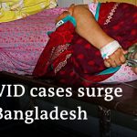 Bangladesh enters strict lockdown as COVID cases and deaths reach record highs | DW News