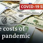 What are the economic and social costs of the pandemic? | COVID-19 Special