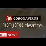 100,000 UK Covid deaths: the highest in Europe – BBC News