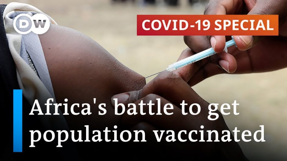 African countries struggle to vaccinate against COVID-19 | COVID-19 Special