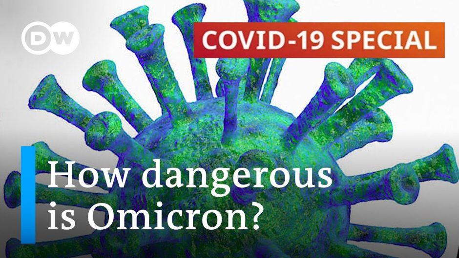 Omicron: Scientists race to work out how dangerous the variant is | COVID-19 Special